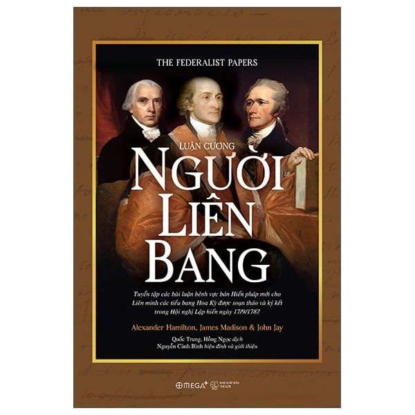  Luận Cương Người Liên Bang - Alexander Hamilton, James Madison, John Jay 