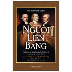 Luận Cương Người Liên Bang - Alexander Hamilton, James Madison, John Jay