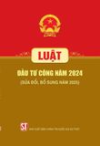  Luật Đầu Tư Công Năm 2024 ( Sửa Đổi, Bổ Sung Năm 2025 ) - Quốc hội - NXB CTQG 