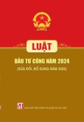Luật Đầu Tư Công Năm 2024 ( Sửa Đổi, Bổ Sung Năm 2025 ) - Quốc hội - NXB CTQG
