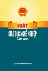Luật Giáo Dục Nghề Nghiệp Năm 2025 (NXBLĐ) - Quốc Hội