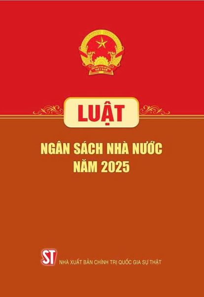  Luật Ngân Sách Nhà Nước Năm 2025 - Quốc hội - NXB CTQG 