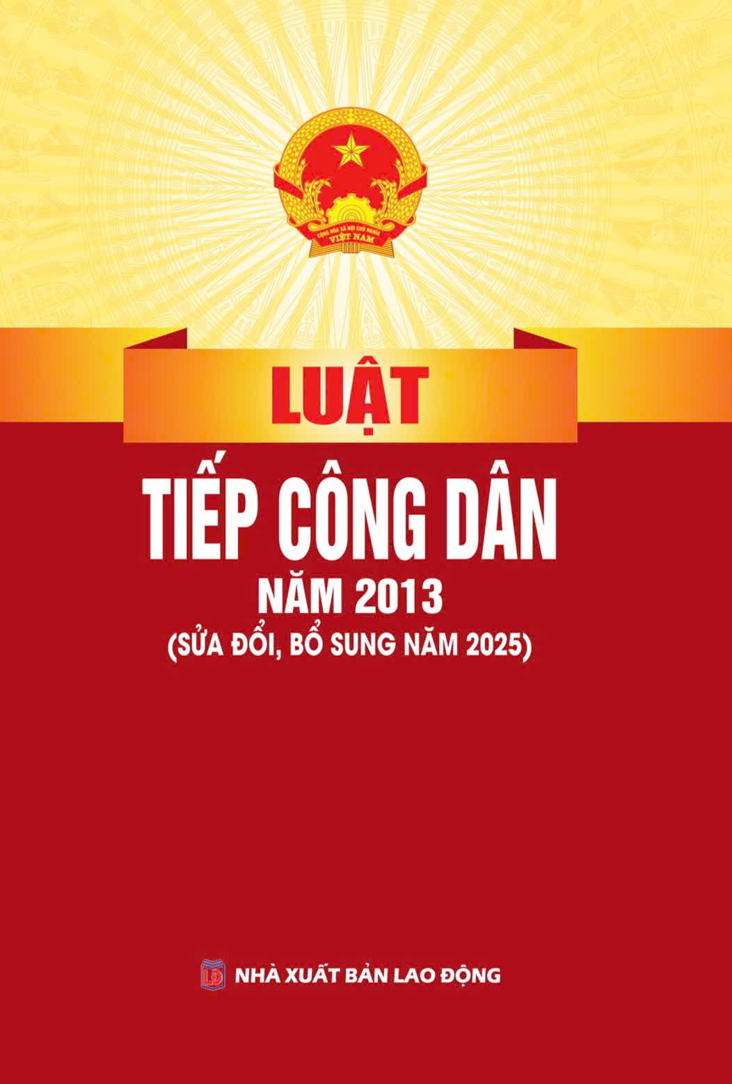Luật Tiếp Công Dân Năm 2013 (Sửa Đổi, Bổ Sung Năm 2025) - Quốc Hội