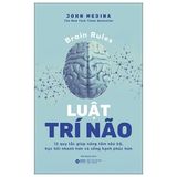  Luật Trí Não (Tái Bản 2025) - John Medina 