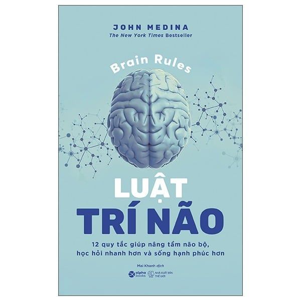  Luật Trí Não (Tái Bản 2025) - John Medina 