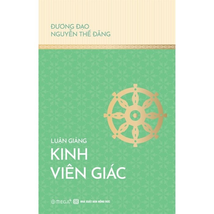 Luận Giảng Kinh Viên Giác - 
Đương Đạo Nguyễn Thế Đăng