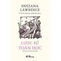 Lược Sử Toán Học - Snezana Lawrence