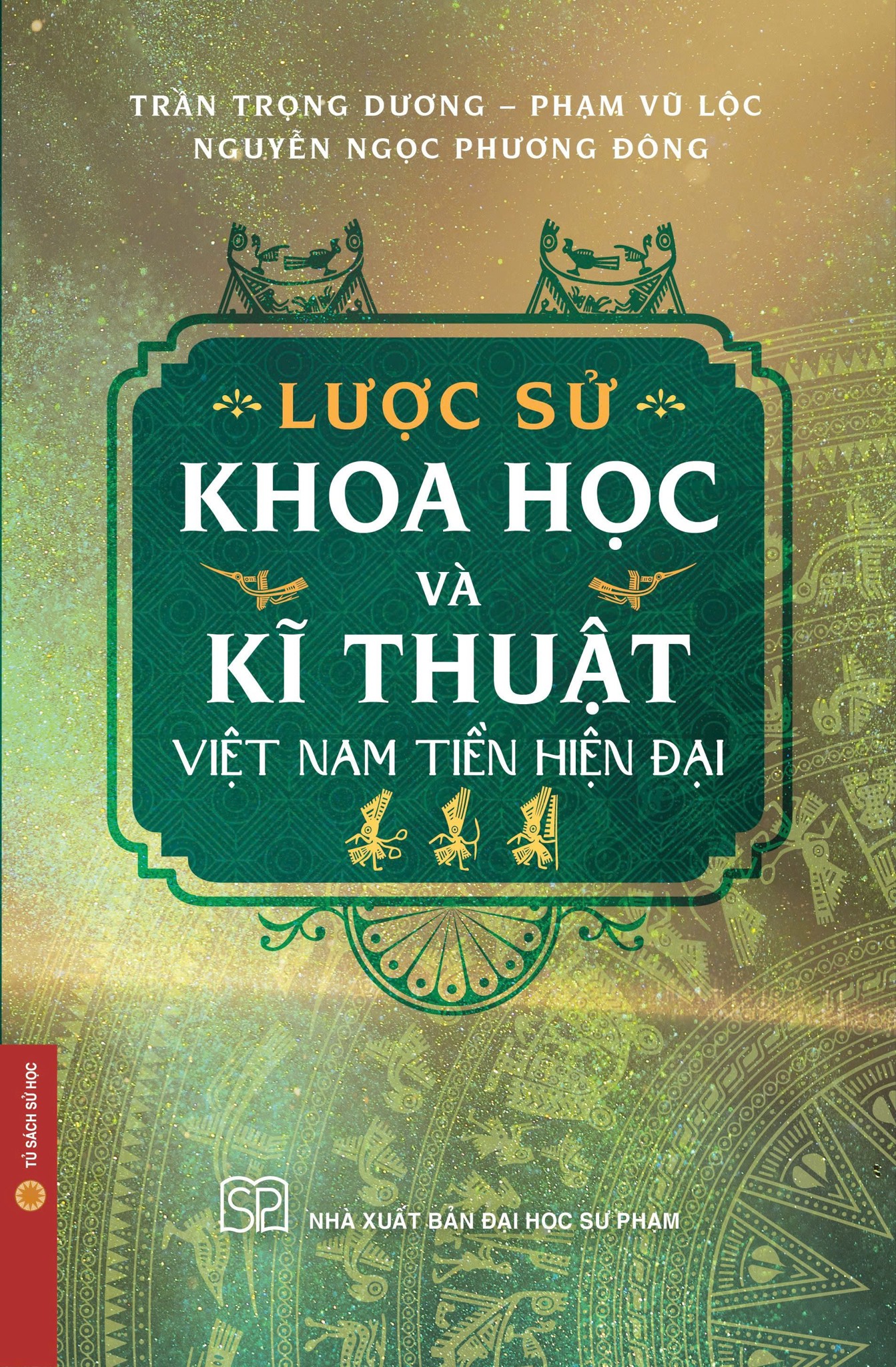 Lược Sử Khoa Học Và Kĩ Thuật Việt Nam Tiền Hiện Đại - Bìa Cứng - Nhiều Tác Giả