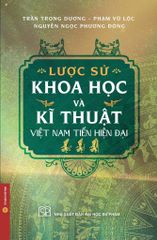 Lược Sử Khoa Học Và Kĩ Thuật Việt Nam Tiền Hiện Đại - Bìa Cứng - Nhiều Tác Giả