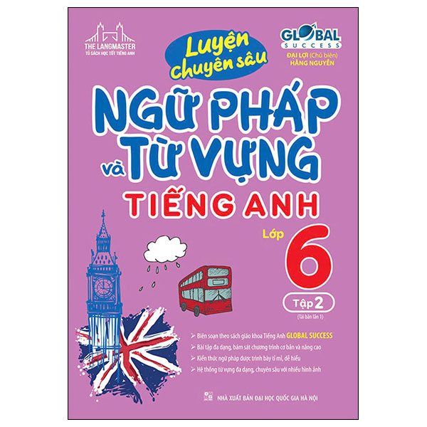 Global Success - Luyện Chuyên Sâu Ngữ Pháp Và Từ Vựng Tiếng Anh Lớp 6 - Tập 2