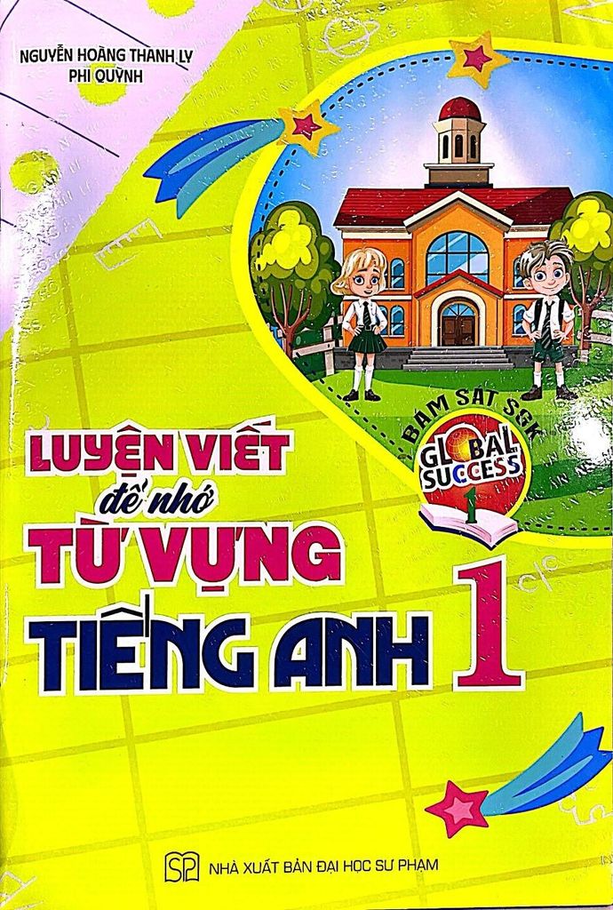 Sách Luyện Viết Để Nhớ Từ Vựng Tiếng Anh Lớp 1 - Bám Sát Sgk Global Success - Nguyễn Hoàng Thanh Ly