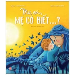 Mẹ Ơi, Mẹ Có Biết...? - Maud Roegiers, Mylen Vigneault