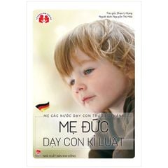 Mẹ Các Nước Dạy Con Trưởng Thành - Mẹ Đức Dạy Con Kỉ Luật - Zhao Li Rong