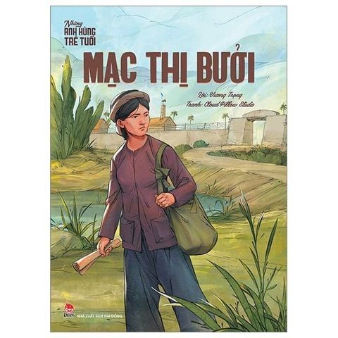  Combo 13 Quyển Những Anh Hùng Trẻ Tuổi ( Lý Tự Trọng + Chị Sáu Ở Côn Đảo + Kim Đồng + Nguyễn Văn Trỗi + Vừ A Dính + Trần Văn Ơn + Nguyễn Bá Ngọc + Võ Thị Sáu + Phan Đình Giót + Tô Vĩnh Diện + Mạc Thị Bưởi + Bế Văn Đàn + Mười Cô Gái Ngã Ba Đồng Lộc ) 