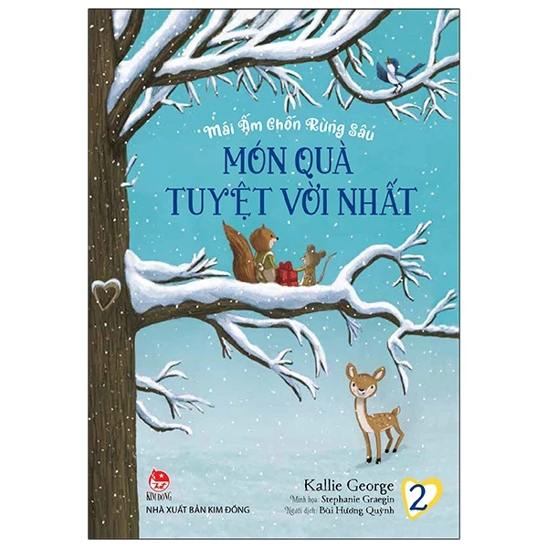 Mái Ấm Chốn Rừng Sâu - Tập 2 - Món Quà Tuyệt Vời Nhất - Kallie George, Stephanie Graegin