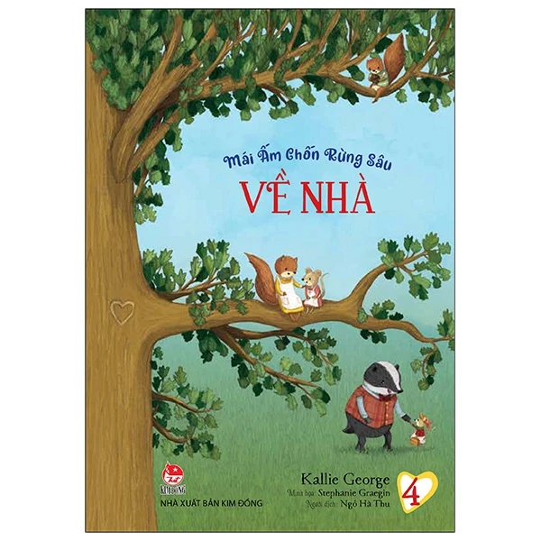 Mái Ấm Chốn Rừng Sâu - Tập 4 - Về Nhà - Kallie George, Stephanie Graegin
