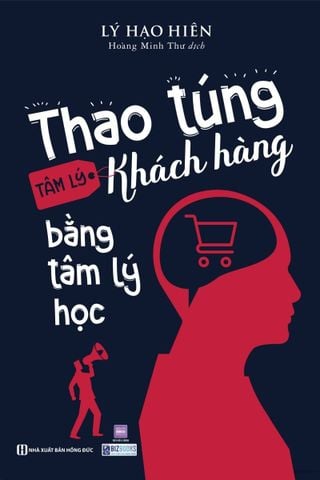 { Trưng Bày } Thao Túng Tâm Lý Khách Hàng Bằng Tâm Lý Học - Lý Hạo Hiên