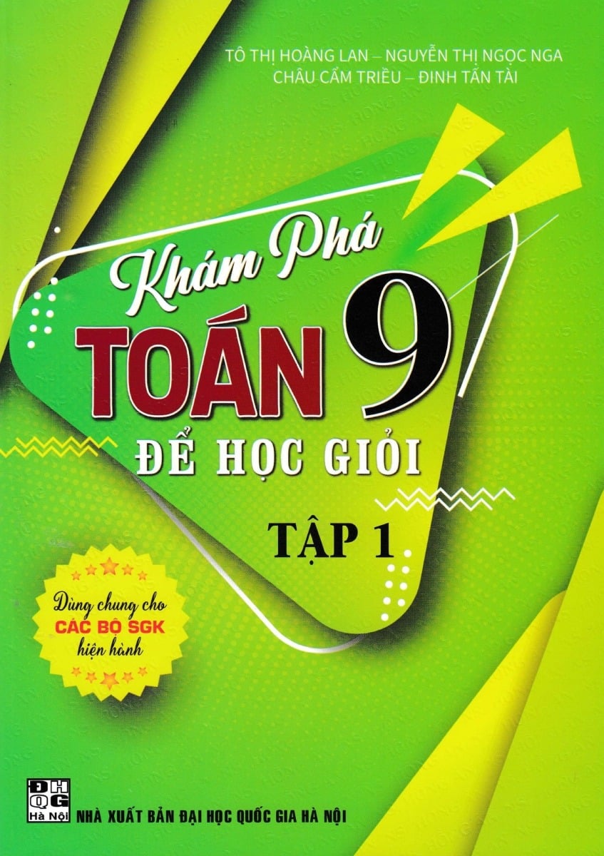 Khám Phá Toán 9 Để Học Giỏi - Tập 1 (Dùng Chung Cho Các Bộ Sgk Hiện Hành) - Tô Thị Hoàng Lan