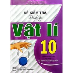 Đề Kiểm Tra, Đánh Giá Vật Lí 10 (Bám Sát Sgk Kết Nối Tri Thức Với Cuộc Sống) - Mai Trọng Ý