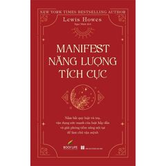 Manifest Năng Lượng Tích Cực - 
Lewis Howes