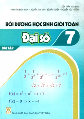 Bồi Dưỡng Học Sinh Giỏi Toán Lớp 7 - Bài Tập Đại Số (Dùng Cho Các Bộ SGK Mới) - Tôn Thân (Chủ biên) - Phạm Thị Bạch Ngọc - Nguyễn Tam Sơn - Nguyễn Đức Tấn - Bùi Văn Tuyên - NXBGD