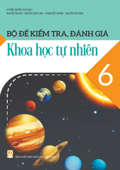 Bộ Đề Kiểm Tra, Đánh Giá Khoa Học Tự Nhiên Lớp 6 (Theo Chương Trình GDPT 2018) - Lê Khắc Quynh (Chủ biên), Nguyễn Thu Hà, Nguyễn Thuỳ Linh, Phạm Việt Quỳnh, Nguyễn Thị Thắm - NXBGD