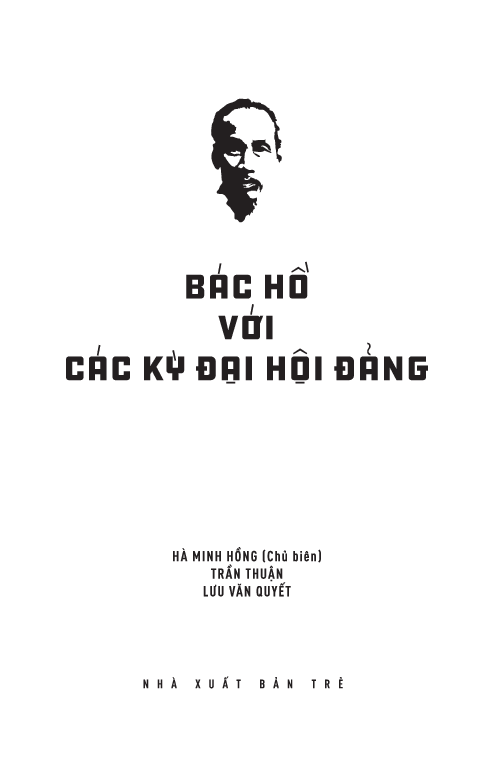 Di Sản Hồ Chí Minh - Bác Hồ Với Các Kỳ Đại Hội Đảng - Hà Minh Hồng