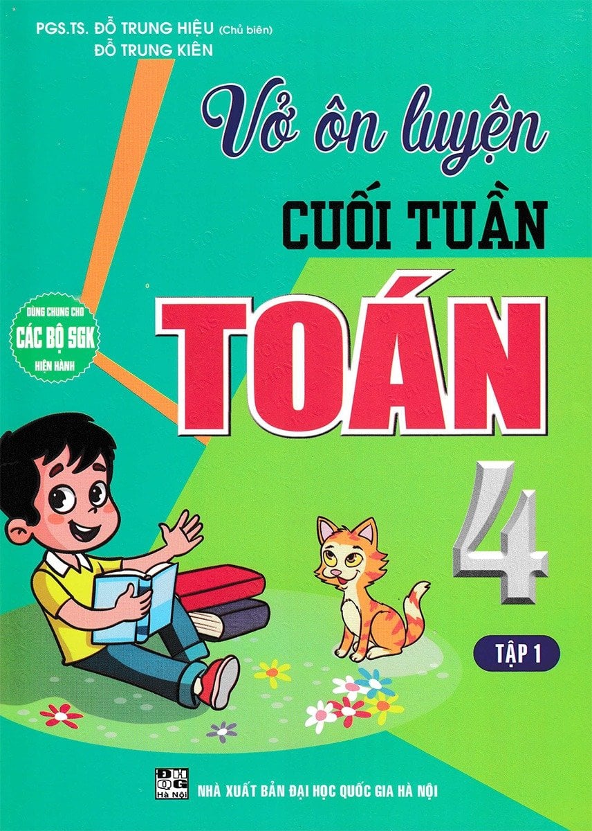 Vở Ôn Luyện Cuối Tuần Toán 4 - Tập 1 (Dùng Chung Cho Các Bộ Sgk Hiện Hành) - Đỗ Trung Hiệu