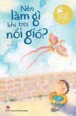 Nên Làm Gì Khi Trời Nổi Gió? - Giai Du