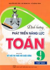Định Hướng Phát Triển Năng Lực Toán 9 - Tập 2 (Bám Sát Sgk Kết Nối Tri Thức Với Cuộc Sống) - Nguyễn Đức Tấn