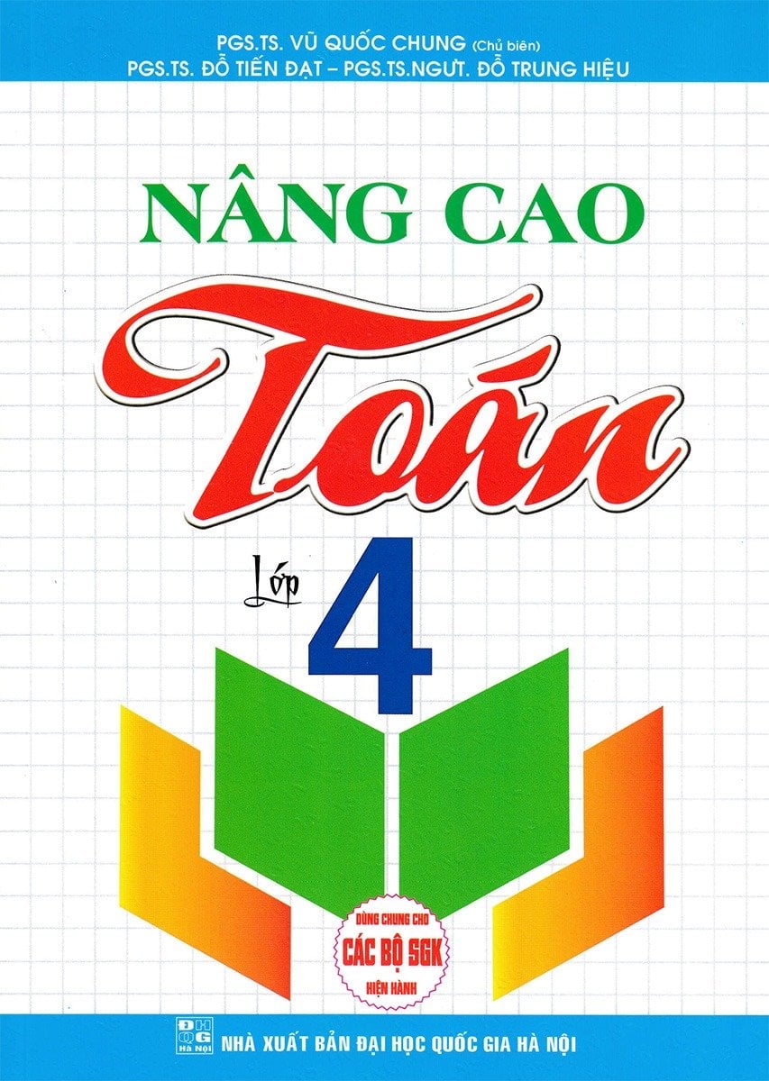 Nâng Cao Toán Lớp 4 (Dùng Chung Cho Các Bộ Sgk Hiện Hành) - Vũ Quốc Chung