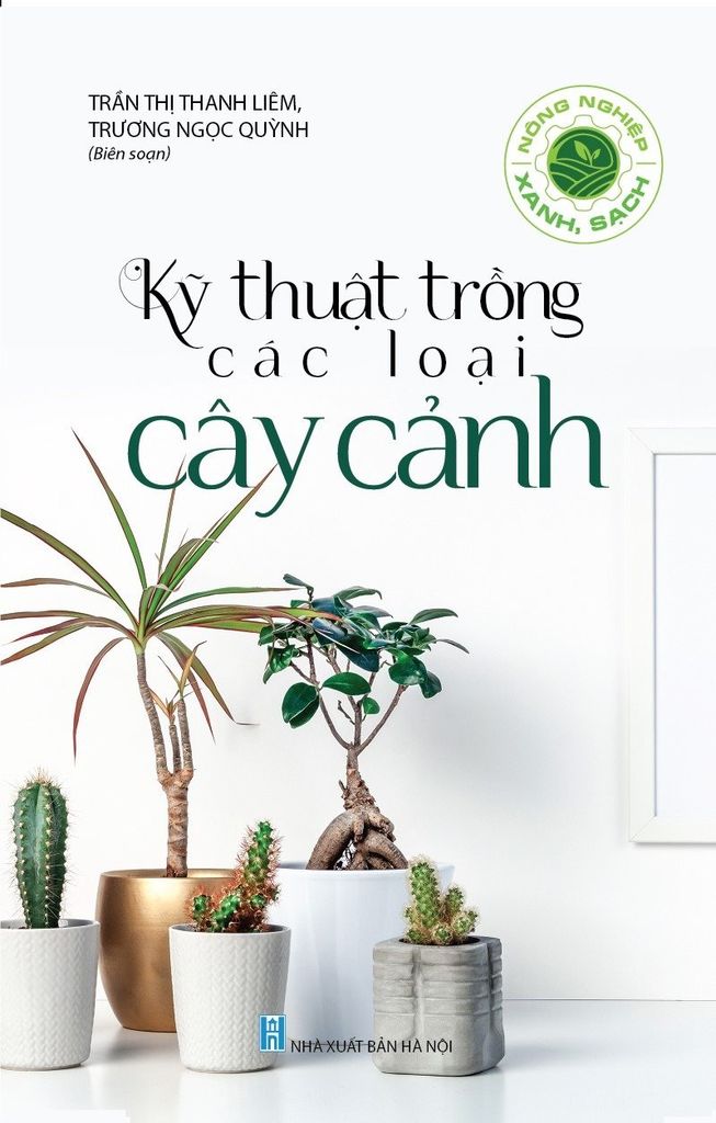 Sách Nông Nghiệp Xanh, Sạch - Kỹ Thuật Trồng Các Loại Cây Cảnh - Trần Thị Thanh Liêm, Trương Ngọc Quỳnh