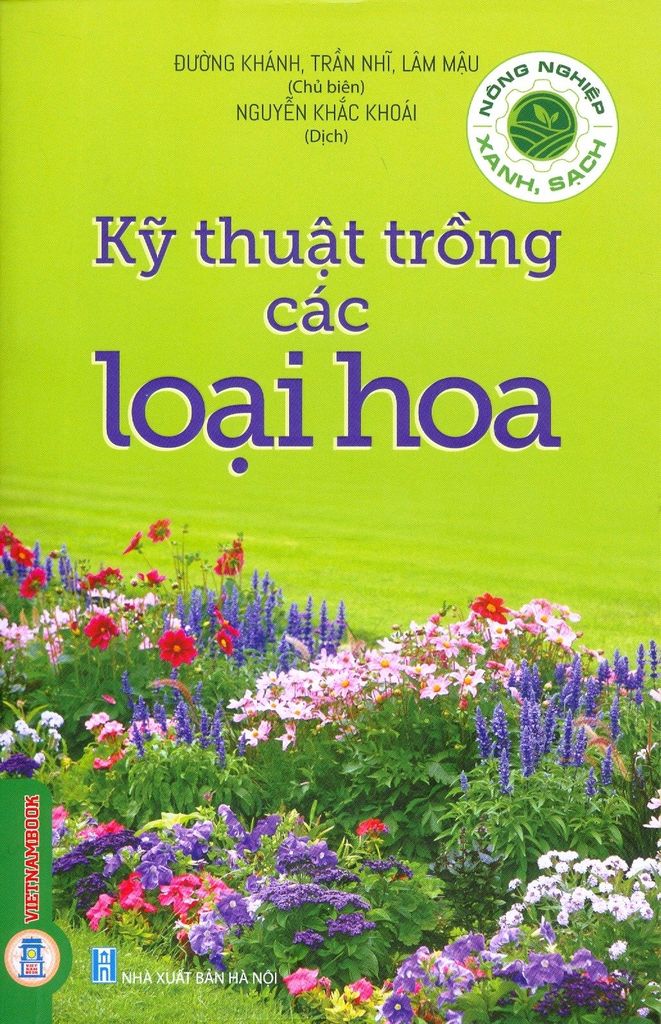Sách Nông Nghiệp Xanh, Sạch - Kỹ Thuật Trồng Các Loại Hoa - Nhiều Tác Giả