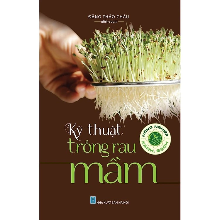 Nông Nghiệp Xanh, Sạch - Kỹ Thuật Trồng Rau Mầm - Đặng Thảo Châu