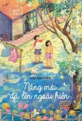 Văn Học Tuổi Hoa - Nắng Mới Đã Lên Ngoài Hiên - Hải Nguyên