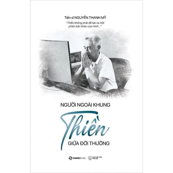  Người Ngoài Khung - Thiền Giữa Đời Thường - Tiến sĩ Nguyễn Thanh Mỹ 