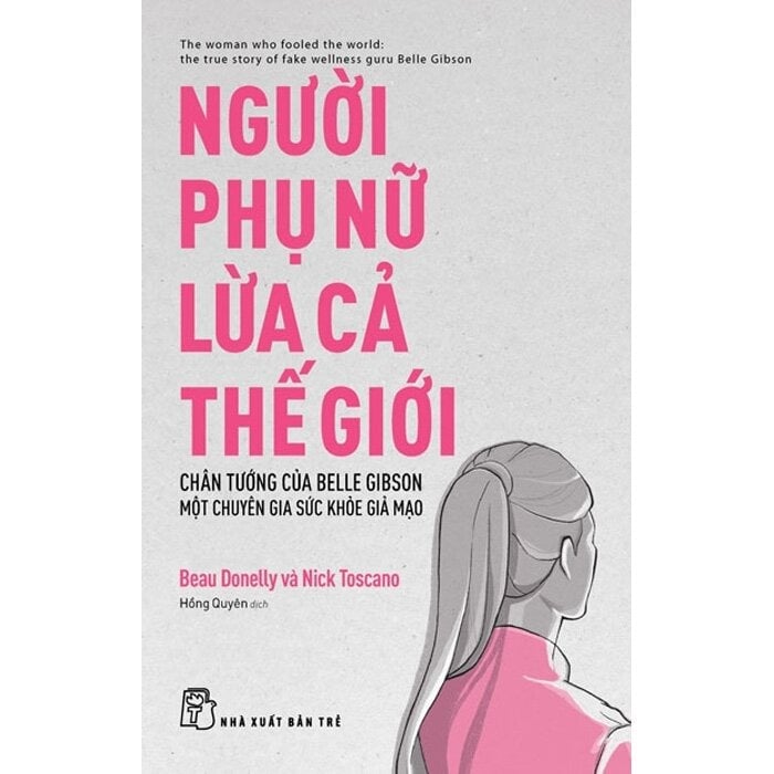Người Phụ Nữ Lừa Cả Thế Giới - 
Beau Donelly, Nick Toscano