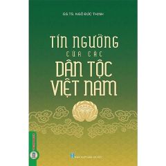 Combo 4 Cuốn Tín Ngưỡng ( Của Các Dân Tộc Việt Nam + Lễ Hội Cổ Truyền Việt Nam + Sinh Hoạt Văn Hóa Cộng Đồng + Văn Hóa Tín Ngưỡng Ở Việt Nam )