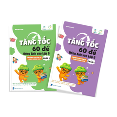 Combo 2 Cuốn Tăng Tốc - 60 Đề Tiếng Anh Vào Lớp 6 - Trường Chuyên Và Chất Lượng Cao ( Phần 1 +2 )