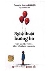 { Trưng Bày } Nghệ Thuật Buông Bỏ - Vượt Qua Tổn Thương Để Đi Đến Bến Bờ Hạnh Phúc - Damon Zahariades