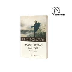Nghệ Thuật Là Gì? - Lev Tolstoy