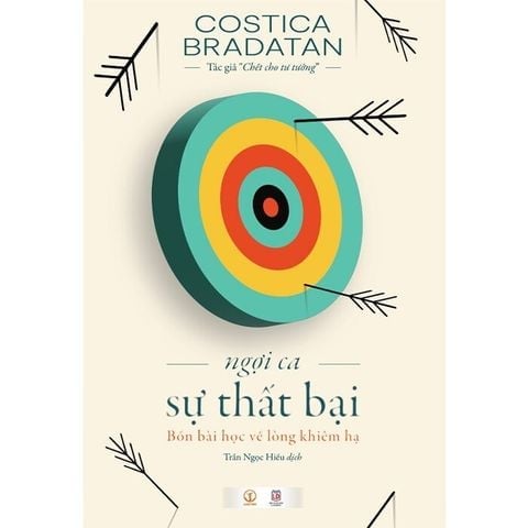 Ngợi Ca Sự Thất Bại: Bốn Bài Học Về Lòng Khiêm Hạ - Bìa Cứng - Costica Bradatan