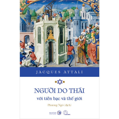 Người Do Thái Với Tiền Bạc Và Thế Giới - Bìa Cứng - Jacques Attali