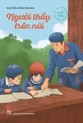 Văn Học Tuổi Hoa - Người Thầy Trên Núi - Nguyễn Hồng Nhung