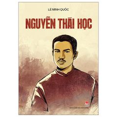Nguyễn Thái Học -  
Lê Minh Quốc