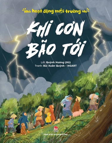 Nhà Hoạt Động Môi Trường Nhí - Khi Cơn Bão Tới - Quỳnh Hương (Hũ), NGART, Bùi Xuân Quỳnh