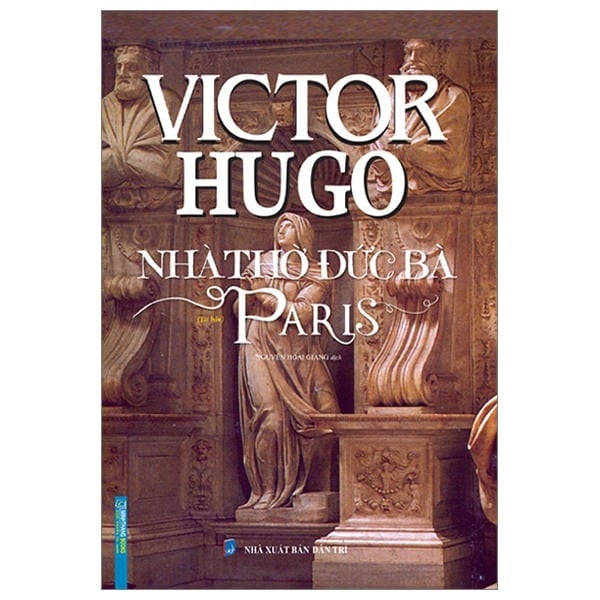 Nhà Thờ Đức Bà Paris - Bìa Cứng - Victor Huygo