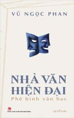 Nhà Văn Hiện Đại - Phê Bình Văn Học - Quyển Ba - Vũ Ngọc Phan