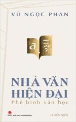 Nhà Văn Hiện Đại - Phê Bình Văn Học - Quyển Nhất - Vũ Ngọc Phan