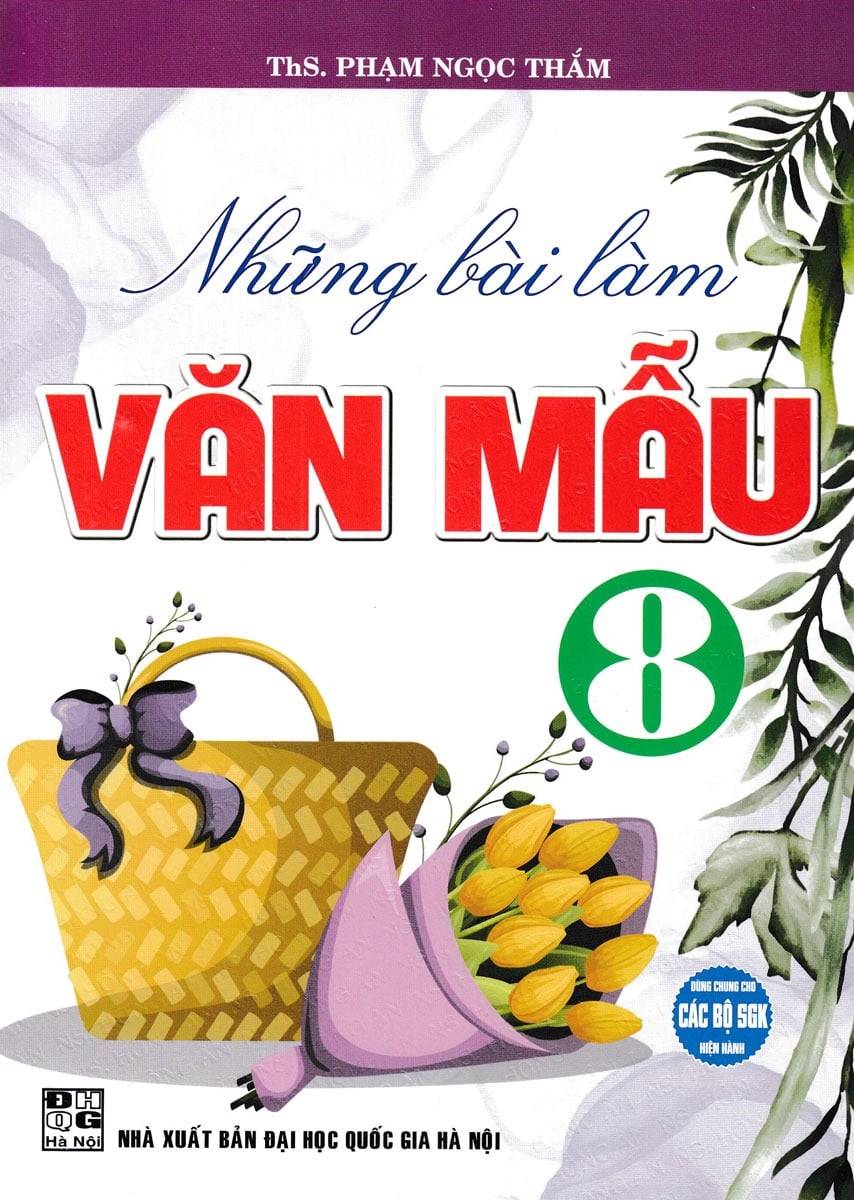 Những Bài Làm Văn Mẫu 8 (Dùng Chung Cho Các Bộ Sgk Hiện Hành) - Phạm Ngọc Thắm